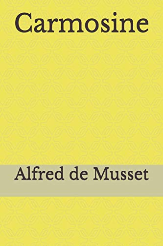 Carmosine: par Alfred de Musset. [9798554284403]