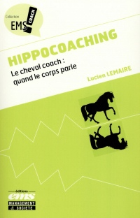Hippocoaching : Le cheval coach - quand le corps parle