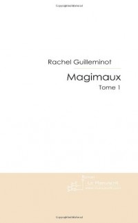 Magimaux: Tome 1