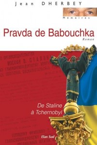 Pravda de babouchka, de Staline à Tchernobyl