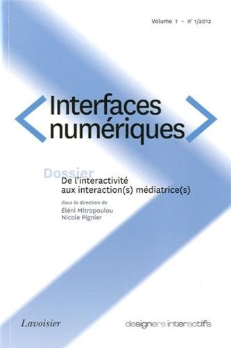 Interfaces numériques, Volume 1 N° 1/2012 : De l'interactivité aux interaction(s) médiatrice(s)