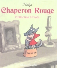 Chaperon Rouge : Collection privée