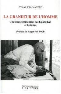 La grandeur de l'homme : Citations des upanishads et histoires