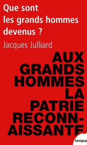 Que sont les grands hommes devenus ?