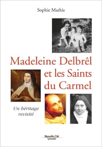Madeleine Delbrel et les Saints du Carmel