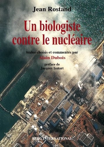 Jean Rostand, un biologiste contre le nucléaire