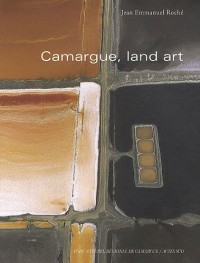 Camargue, land art : points de vue sur une réserve de biosphère