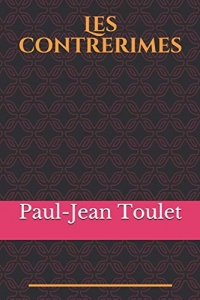 Les contrerimes: l'unique recueil de poésies écrit par Paul-Jean Toulet, écrivain et poète béarnais (1867-1920)