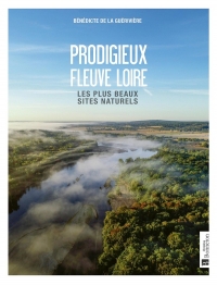 Prodigieux fleuve Loire: Les plus beaux sites naturels