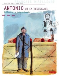 Antonio ou la rÃ©sistance : De l'Espagne Ã  la rÃ©gion toulousaine