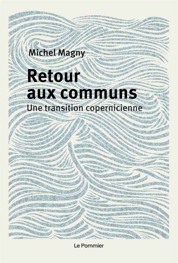 Retour aux communs: Une transition copernicienne