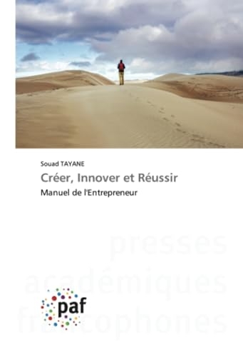Créer, Innover et Réussir: Manuel de l'Entrepreneur