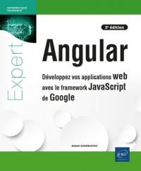 Angular: Développez vos applications web avec le framework JavaScript de Google (3e édition)