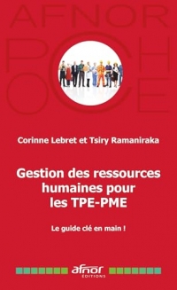 Gestion des Ressources Humaines pour les TPE-PME: Le guide clés en main !