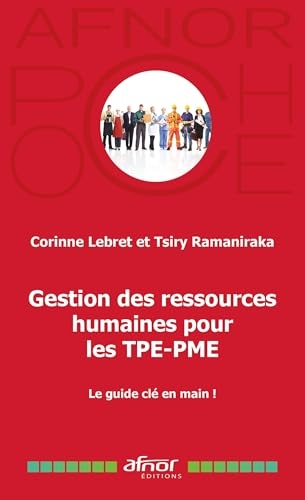 Gestion des Ressources Humaines pour les TPE-PME: Le guide clés en main !