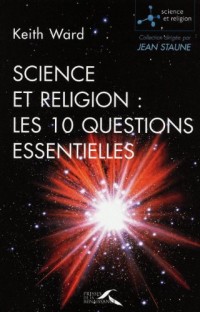 Science et religion : les 10 questions essentielles