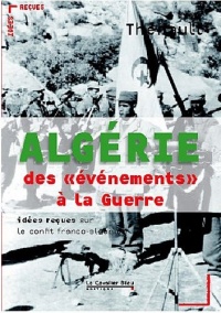 Algérie : des évènements à la guerre : Idées reçues sur le conflit franco-algérien