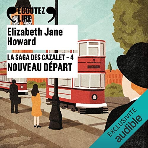 Nouveau départ: La saga des Cazalet 4