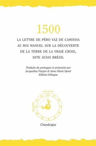 1500- La lettre de Pero Vaz de Caminha au roi manuel sur la découverte de laterre de la vraie cro