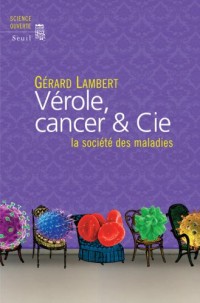 Vérole, cancer & Cie. La société des maladies
