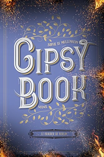 Gipsy Book, Tome 2 : Le brasier de Berlin