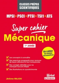 Mécanique MPSI, PCSI, PTSI, TSI1, ATS: 1re année