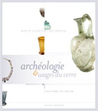 Archéologie et usages du verre