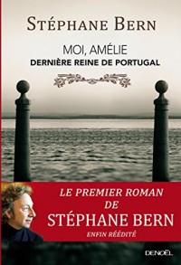 Moi, Amélie, dernière reine de Portugal