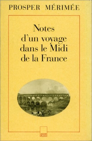 Notes d'un voyage dans le Midi de la France