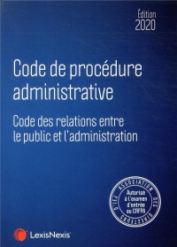 Code de procédure administrative 2020 - spécial CRFPA: Code des relations entre le public et l'administration
