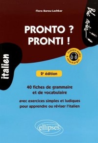 Pronto ? Pronti ! 40 Fiches de Grammaire et de Vocabulaire Avec Exercices Simples et Ludiques pour Apprendre ou Réviser l'Italien