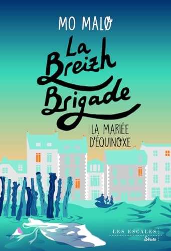 La Mariée d'Équinoxe: La Breizh Brigade Tome 4