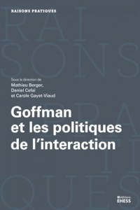Goffman et les politiques de l’interaction