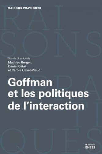 Goffman et les politiques de l’interaction