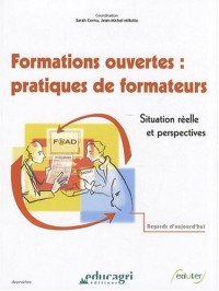 Formations ouvertes : pratiques de formateurs : Situation réelle et perspectives - Regards d'aujourd'hui
