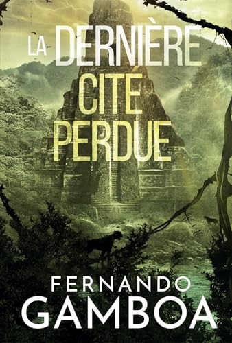 LA DERNIÈRE CITÉ PERDUE: Les aventures d'Ulysse Vidal t. 2