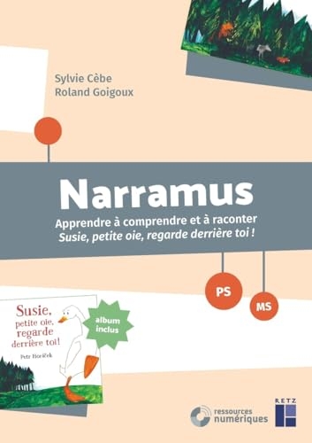 Narramus : Susie, petite oie, regarde derrière toi ! PS - MS (+ ressources numériques)