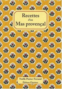 Recettes d'un Mas Provencal : 50 recettes de cuisine de Provence