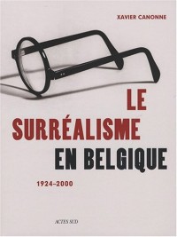 Le surréalisme en Belgique : 1924-2000