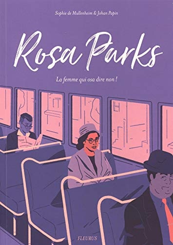Rosa Parks : La femme qui osa dire non !