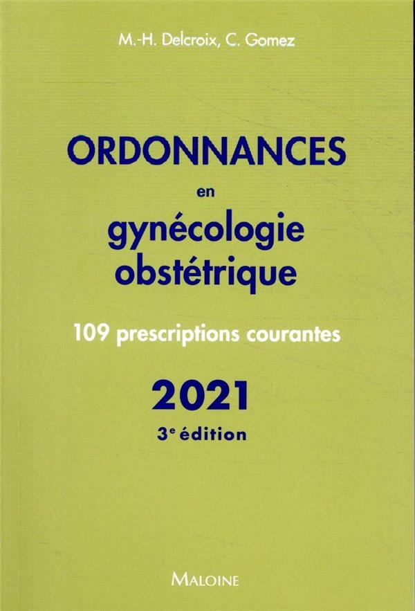 Ordonnances en Gynécologie Obstetrique 2020, 3e ed. - 110 Prescriptions Courantes