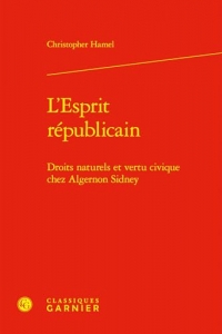 L'Esprit républicain: Droits naturels et vertu civique chez Algernon Sidney