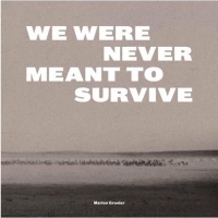 We Were Never Meant To Survive - Nous n'étions pas censées s