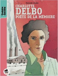 Charlotte Delbo, poète de la mémoire