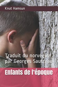 Enfants de l’époque: Traduit du norvégien par Georges Sautreau