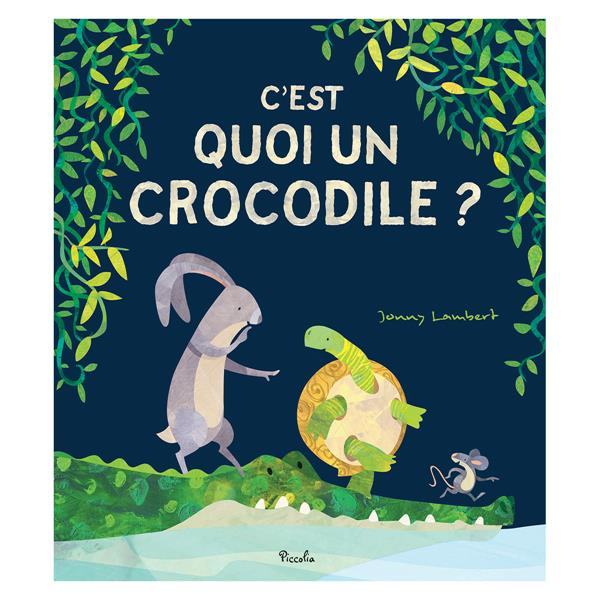 C'Est Quoi un Crocodile ?