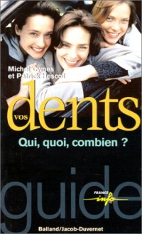 Vos dents : Qui, quoi, combien ?