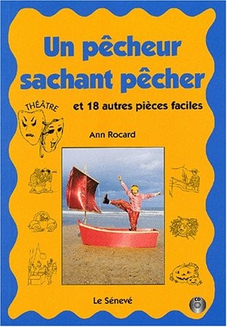Un pêcheur sachant pêcher. : Et 18 autres pièces faciles