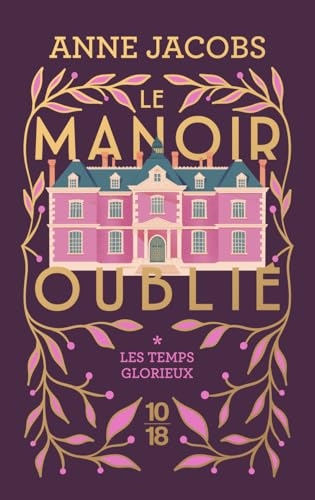 Le Manoir oublié. 1 : Les Temps glorieux