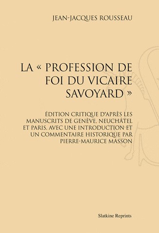 La Profession de Foi du Vicaire Savoyard. Edition Pierre-Maurice Masson. (1914)